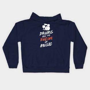 Drums Are The Bacon Of Music Rock Band Lovers Gift Kids Hoodie